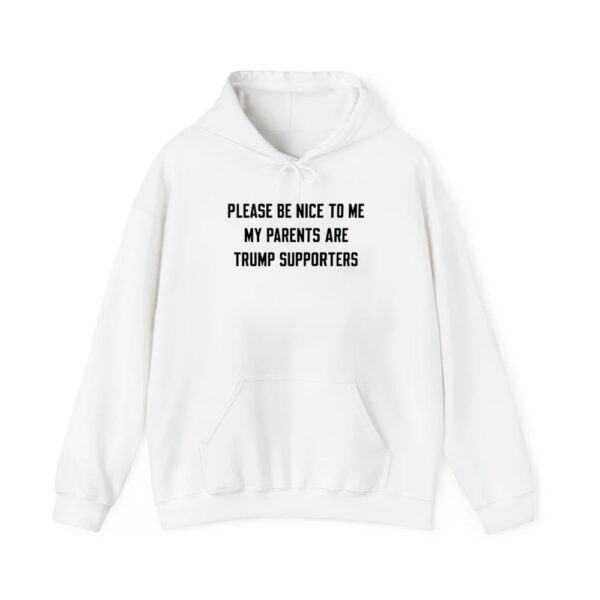 Please Be Nice To Me My Parents Are Trump Supporters Shirt 3