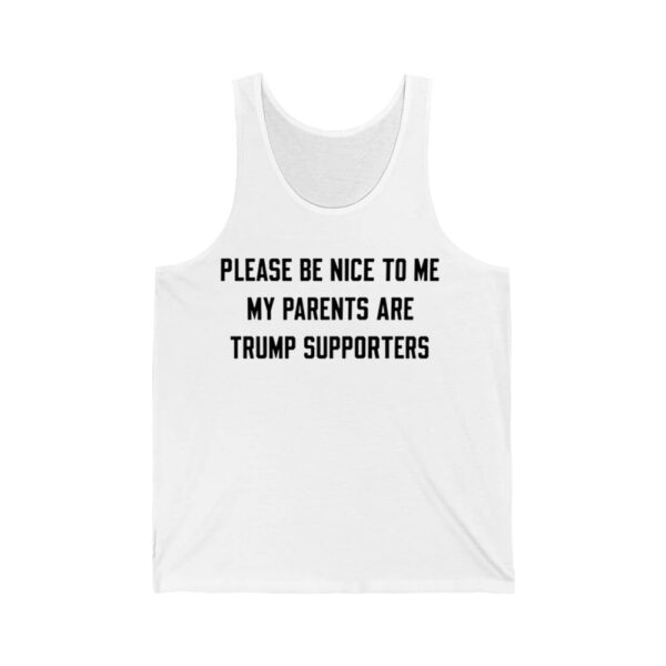 Please Be Nice To Me My Parents Are Trump Supporters Shirt 4