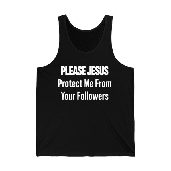 Please Jesus Protect Me From Your Followers Shirt 3