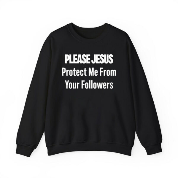 Please Jesus Protect Me From Your Followers Shirt 4