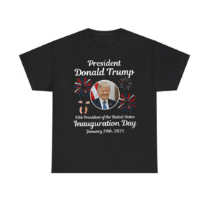 President Donald Trump 47th President Of The United States Inauguration Day January 20th 2025 Shirt