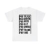 Pro Black Pro Brown Pro Weed Pro Gay Pro Choice Pro Trans Pro Hoe Shirt