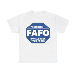 Protected Fafo Dao Election Task Force Shirt