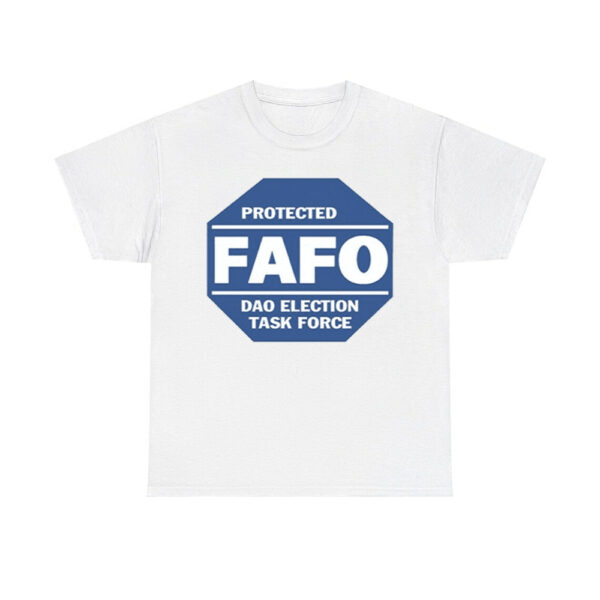 Protected Fafo Dao Election Task Force Shirt