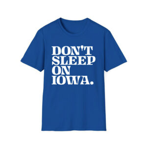 Rep. Jennifer Konfrst Don't Sleep On Iowa Shirt