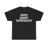 Shirts Against Supremacists Shirt