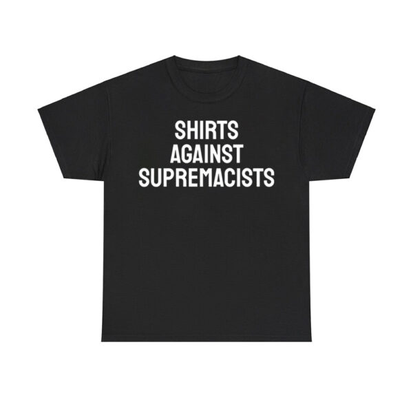 Shirts Against Supremacists Shirt