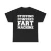 Stuffing Powered Fart Machine Shirt