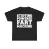 Stuffing Powered Fart Machine Shirt