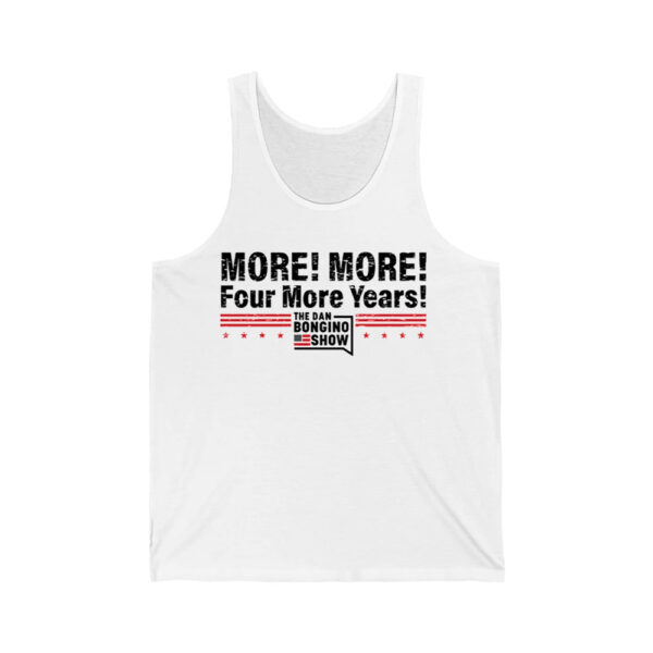 The Dan Bongino Show More More Four More Years Shirt 4