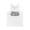 Therapy Is Not Enough I Need To Fight My Parents Shirt 4