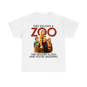 They Bought A Zoo And You're Laughing Shirt