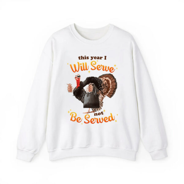 This Year I Will Serve Not Be Served Shirt 2