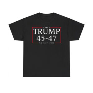 Trump 45 47 The Dash Matters Graphic Shirt