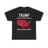 Trump Better Coverage Than 5G Can You Hear Us Now Shirt