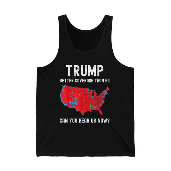 Trump Better Coverage Than 5G Can You Hear Us Now Shirt 2