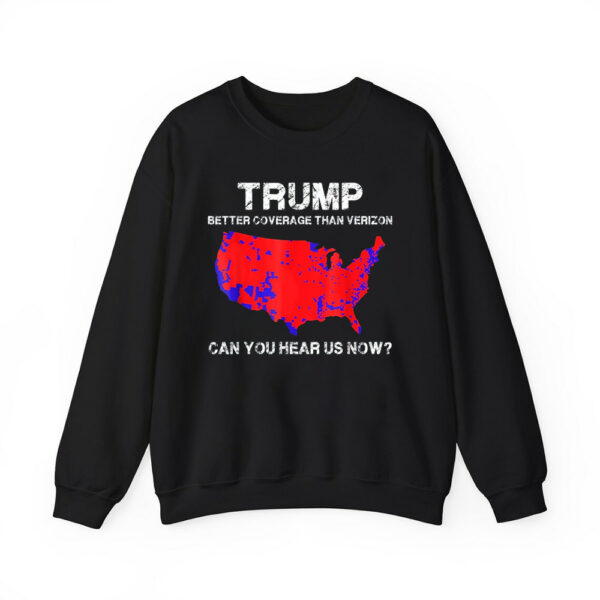 Trump Better Coverage Than Verizon Can You Hear Us Now Shirt 4