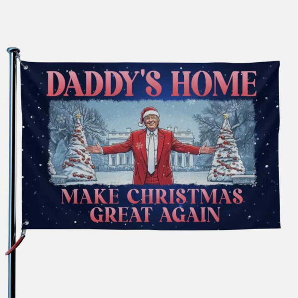 Trump Daddy's Home Make Christmas Great Again Flag