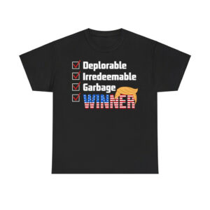 Trump Deplorable Irredeemable Garbage Winner Shirt