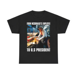 Trump From McDonald's Employee To US President Shirt