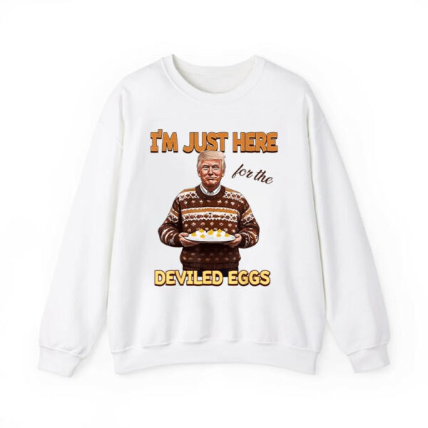 Trump Thanksgiving Im Just Here For The Deviled Eggs Shirt 4