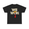 Trump We Won 2024 Republican Election Celebration Shirt