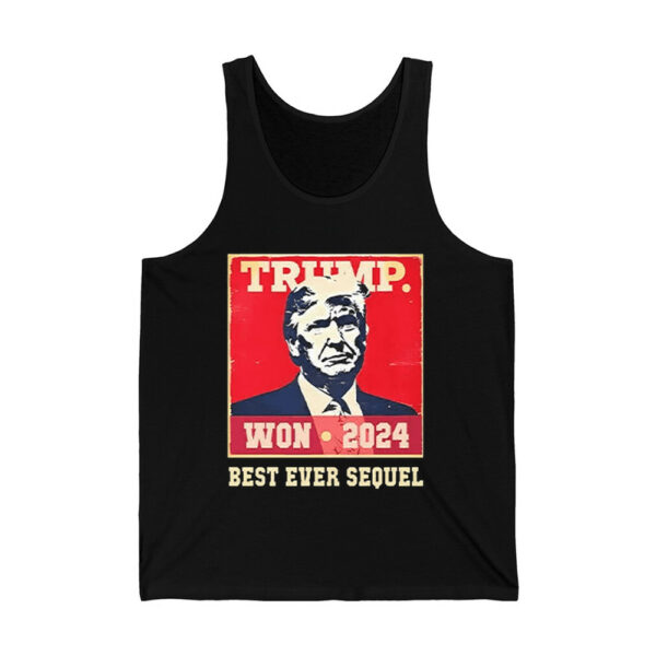 Trump Won 2024 Best Ever Sequel Shirt 3