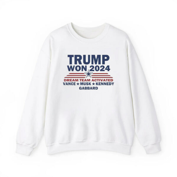 Trump Won 2024 Dream Team Activated Vance Musk Kennedy Gabbard Shirt 2