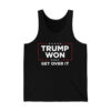 Trump Won 2024 Get Over It Shirt 3