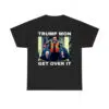 Trump Won Get Over It Garbage Biden Harris Shirt