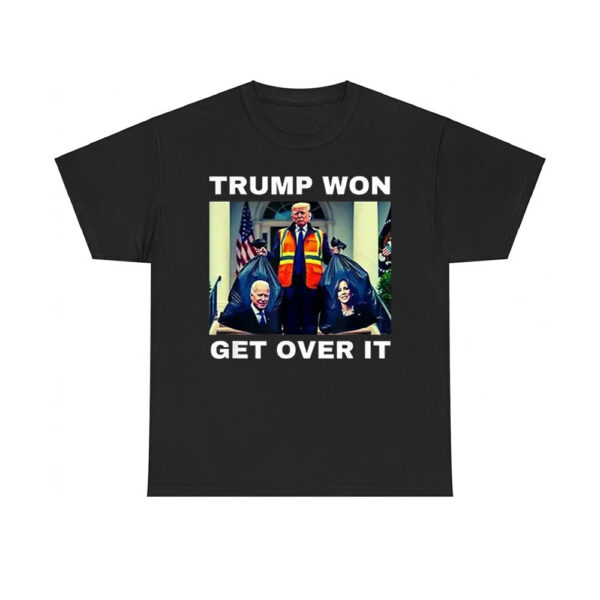 Trump Won Get Over It Garbage Biden Harris Shirt