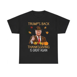 Trump's Back Thanksgiving Is Great Again 2024 Shirt