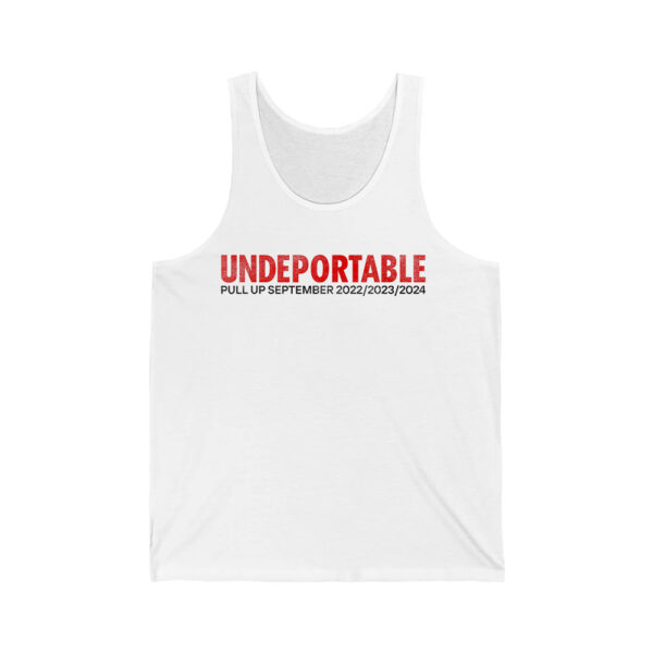 Undeportable Pull Up September 2022 2023 2024 Shirt 2