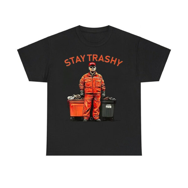 Vote Trump Garbage Man Stay Trashy Shirt