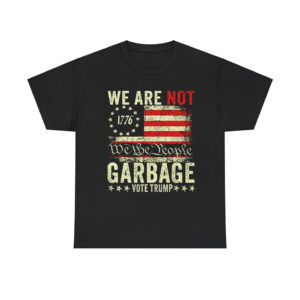 We Are Not We The People Garbage Pro Trump Shirt