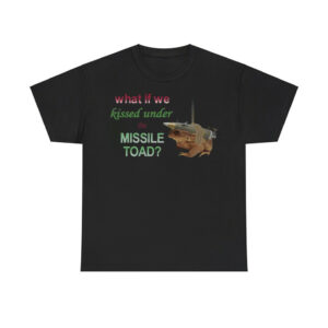 What If We Kissed Under The Missile Toad Shirt