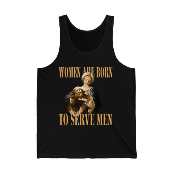 Women Are Born To Serve Men Trump Shirt 3