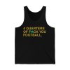 4 Quarters Of Fuck You Football Irish Shirt 3