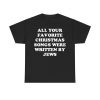 All Your Favorite Christmas Songs Were Written By Jews Shirt