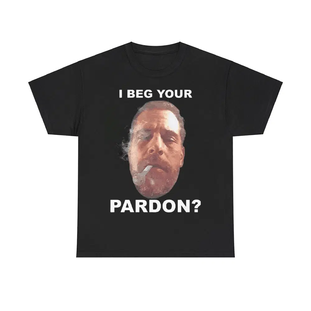 Biden Hunter I Beg Your Pardon Shirt