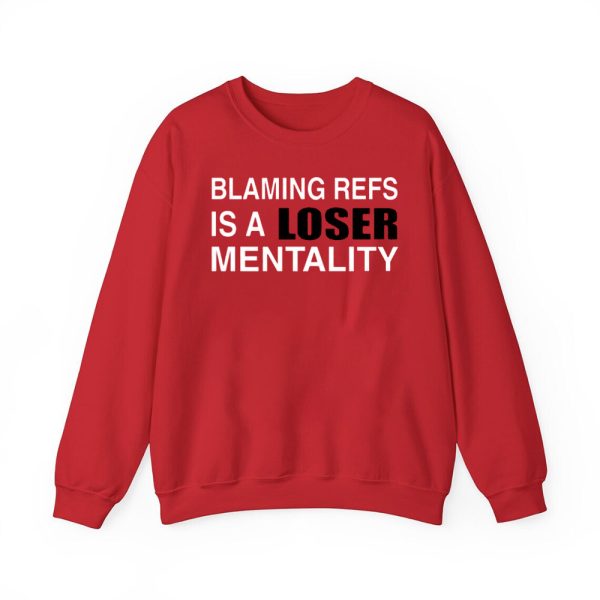 Blaming Refs Is A Loser Mentality Shirt 2