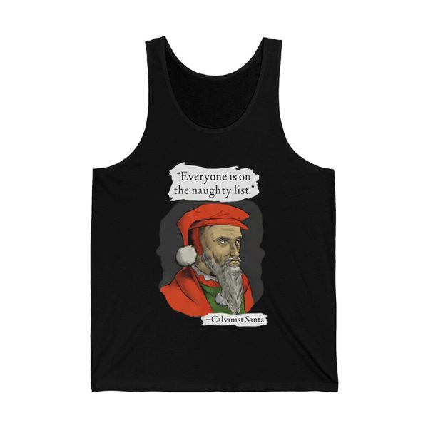 Calvinist Santa Everyone Is On The Naughty List Shirt 4