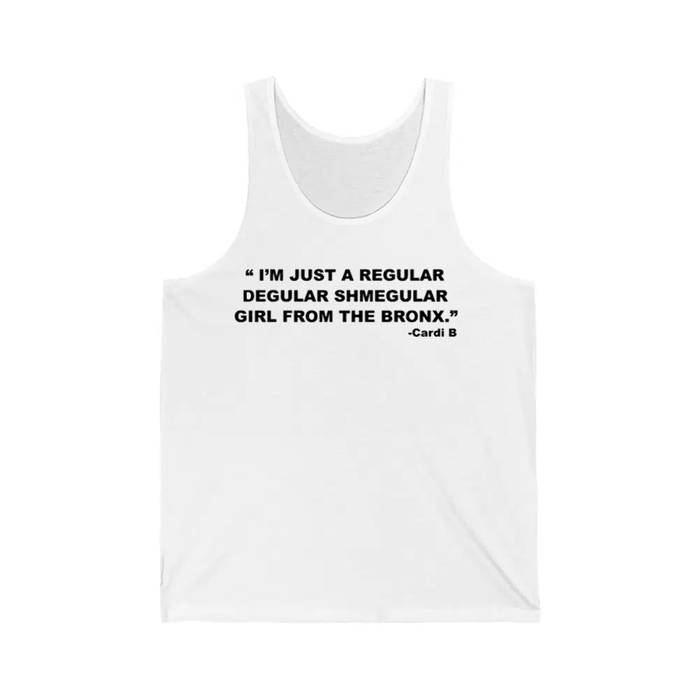 Cardi B Im Just A Regular Degular Shmegular Girl From The Bronx Shirt 3