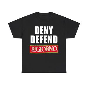 Deny Defend Digiorno Shirt