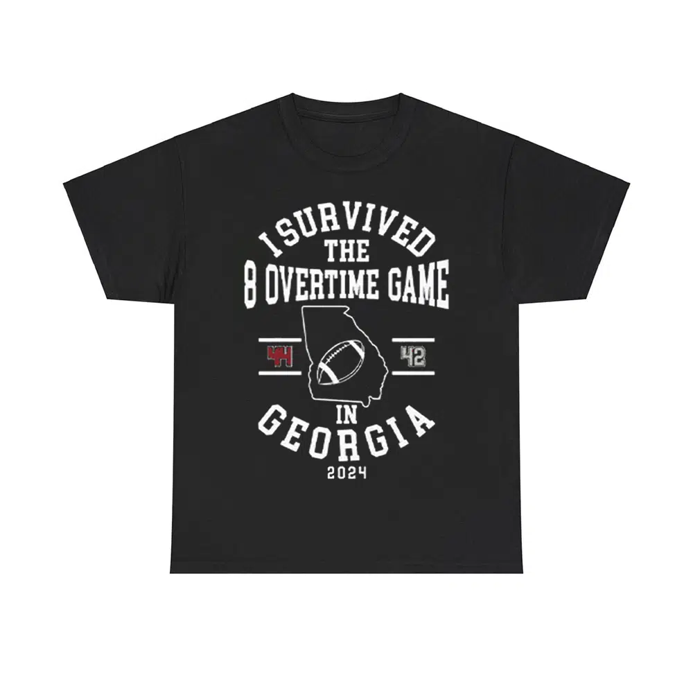 I Survived The 8 Overtime Game In Georgia 44-42 2024 Shirt