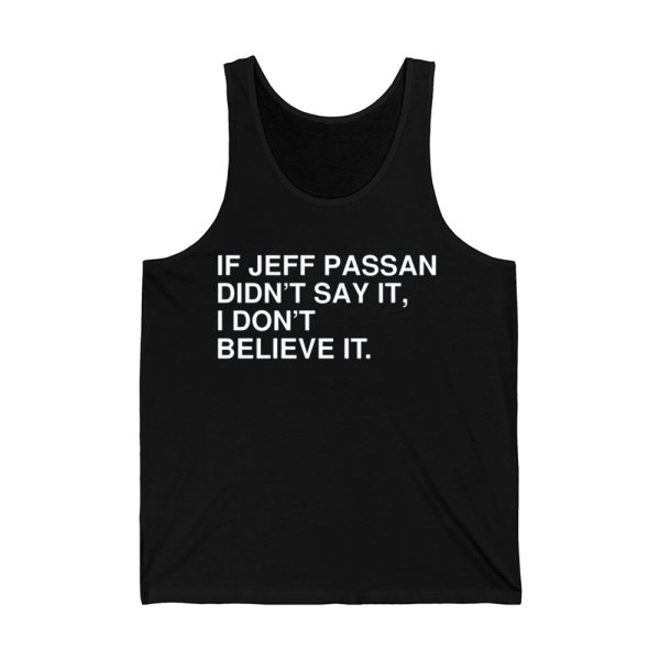 If Jeff Passan Didnt Say It I Dont Believe It Shirt 4