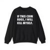 If This Coin Rugs I Will Kill Myself Shirt 2