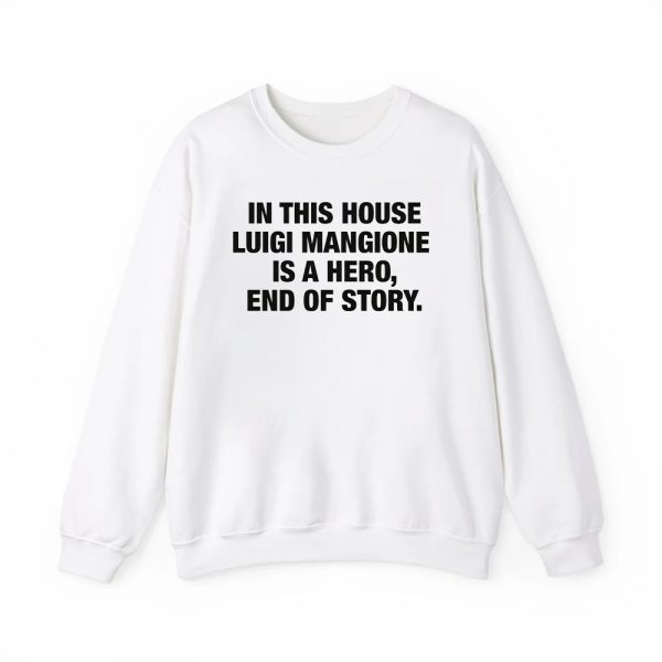 In This House Luigi Mangione Is A Hero End Of Story Shirt 4