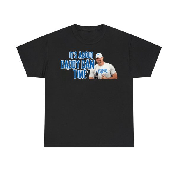 It's About Daddy Dan Time Shirt