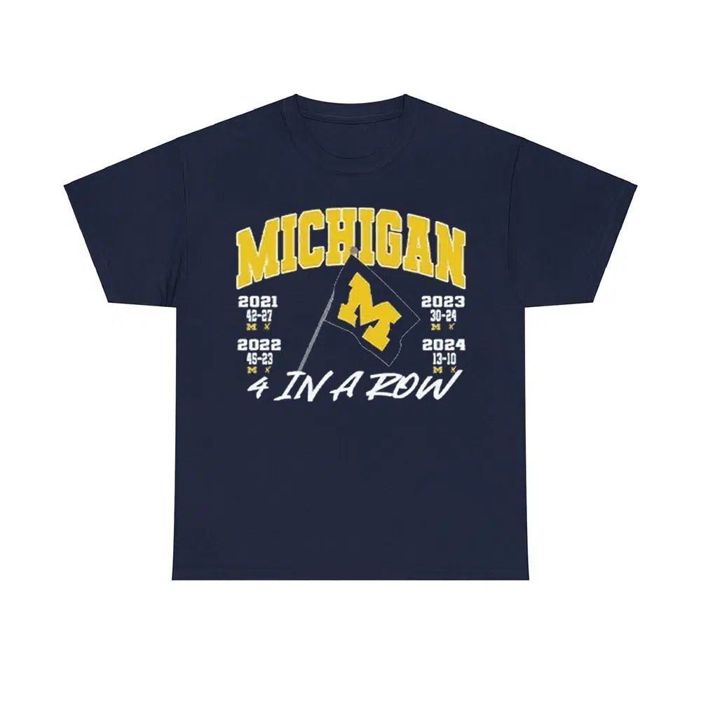 Michigan 4 In A Row Beat OSU Plant The Flag Shirt Michigan 4 In A Row Beat OSU Plant The Flag Shirt